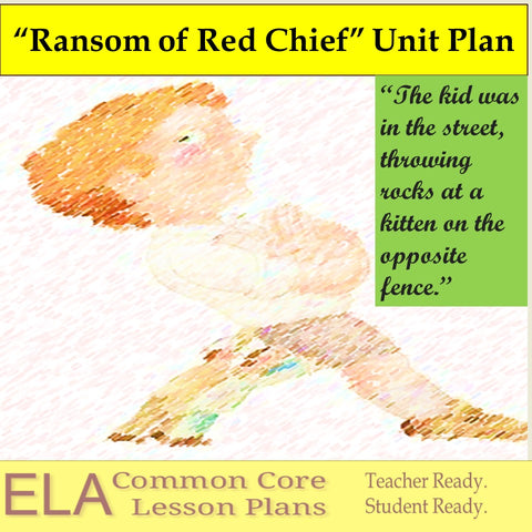 "The Ransom of Red Chief" by O' Henry Unit Plan